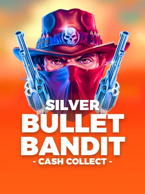 Silver Bullet Bandit Cash Collect